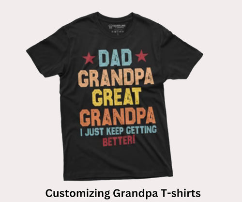 Customizing Grandpa T-shirts