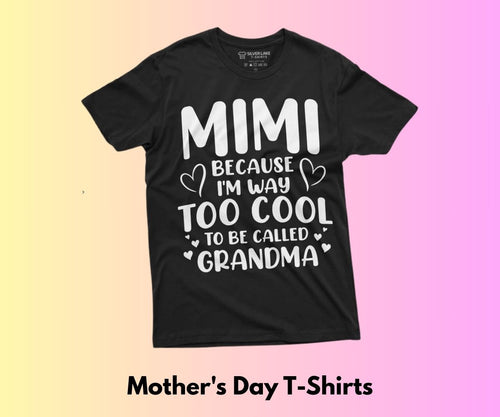 Mother's Day T-Shirt