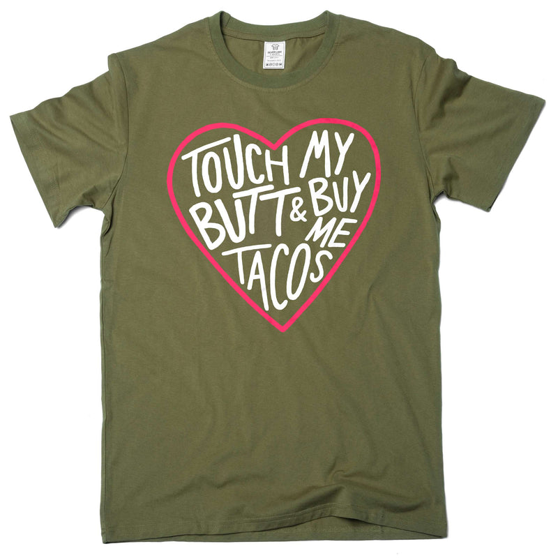 Funny Sarcastic touch my butt and buy me tacos Tee shirt foodie humorous Valentine&