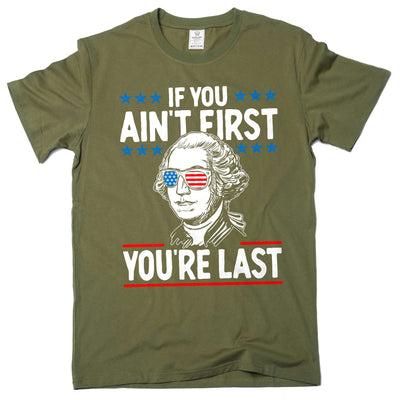 Men's 4th of July If you aint first you are last Washington T-shirt Patriotic USA Tee shirt