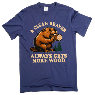 Funny Cleaner Beaver gets more wood double meaning inappropriate T-shirt