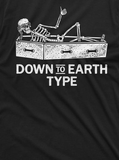 Funny down to earth type Halloween party tee shirt skeleton shirt men's unisex funny tee