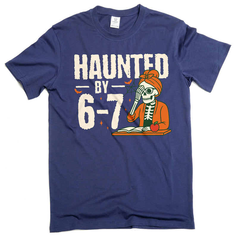 Funny Haunted by 6-7 T-shirt school teacher Halloween Meme gen alpha six seven Tshirt