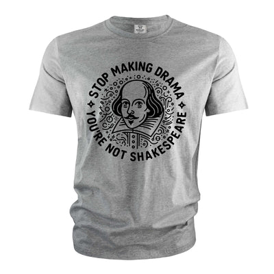 Funny making drama T-shirt Shakespeare Drama Tshirt Funny Birthday Gift For Her Him Men's tee shirt