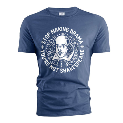 Funny making drama T-shirt Shakespeare Drama Tshirt Funny Birthday Gift For Her Him Men's tee shirt