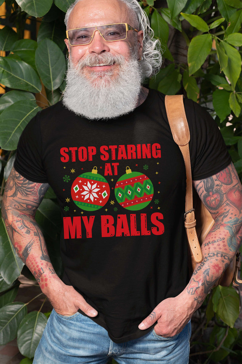 Funny Christmas Shirt Stop Staring At My Balls Shirt Funny Rude Offensive Xmas Shirt