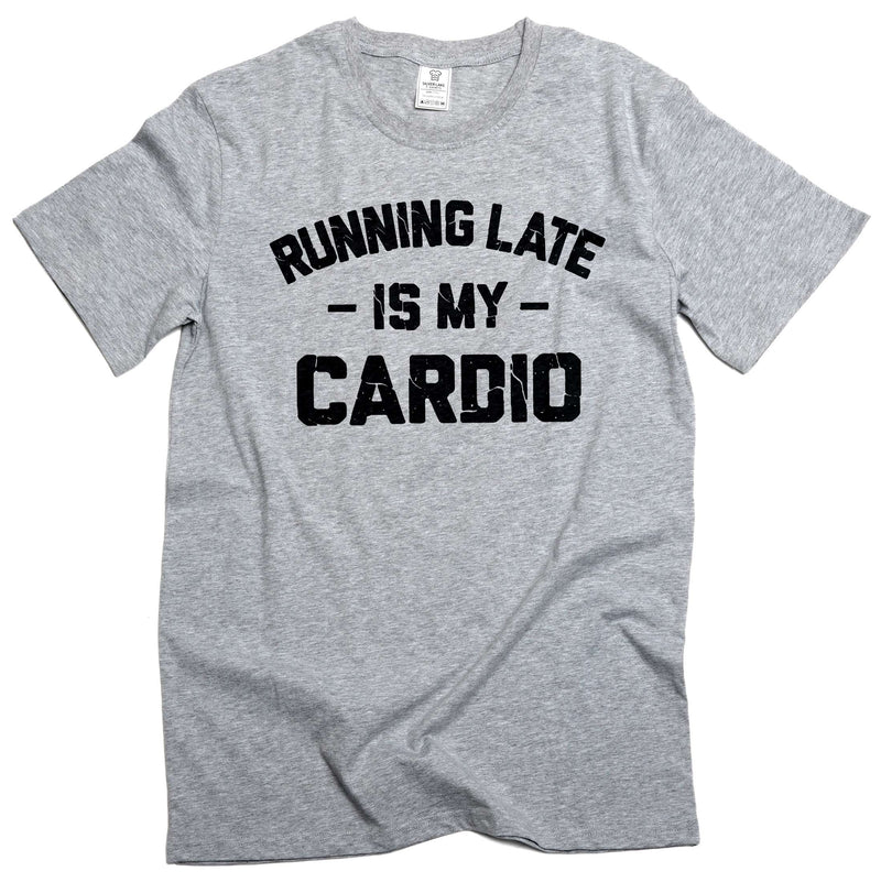 Funny cardio late person T-shirt workout Gym humorous sarcastic tee