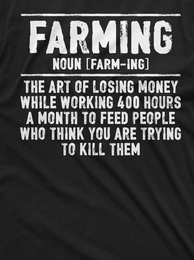 Men's Funny Farming definition T-shirt sarcastic sarcasm farmer gift Birthday tee shirt for him