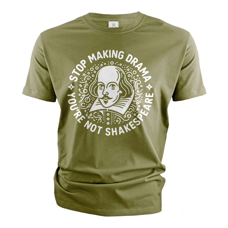 Funny making drama T-shirt Shakespeare Drama Tshirt Funny Birthday Gift For Her Him Men&