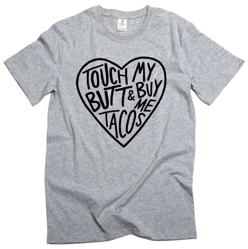 Funny Sarcastic touch my butt and buy me tacos Tee shirt foodie humorous Valentine&