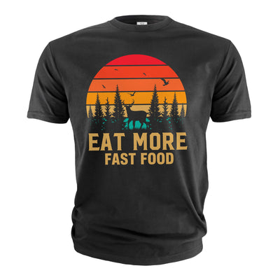 Men's Funny eat more fast food T-shirt Fast food deer hunting funny double meaning shirt