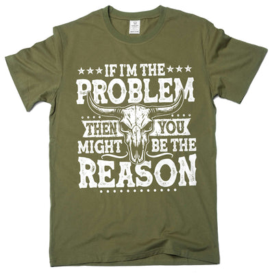 If I'm The Problem Then You Might Be The Reason TShirt, Western Shirt, Retro Concert Tee