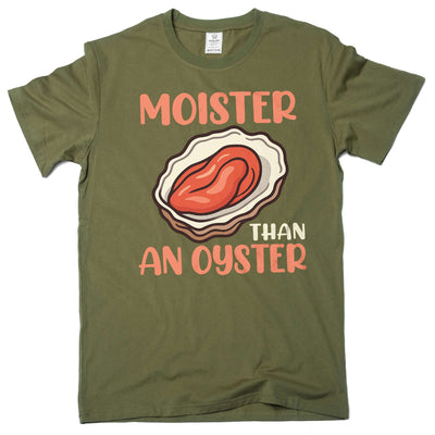 Funny inappropriate adult humor moister than an oyster T-shirt