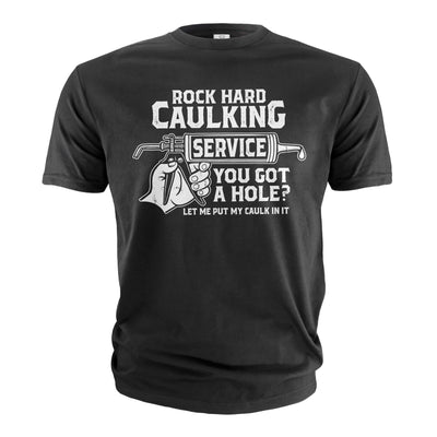 Men's Rock Hard Caulking Services Shirt funny Sarcastic Offensive T-shirt