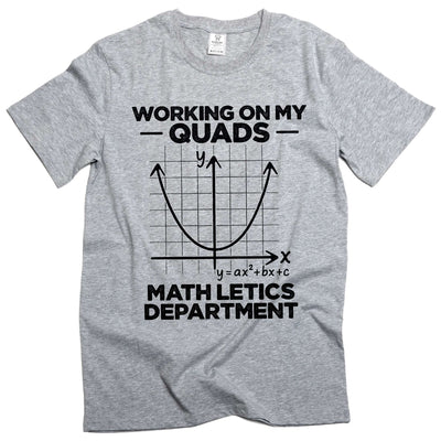 Men's funny working on my quads math letics T-shirt science gym workout mathematics tee