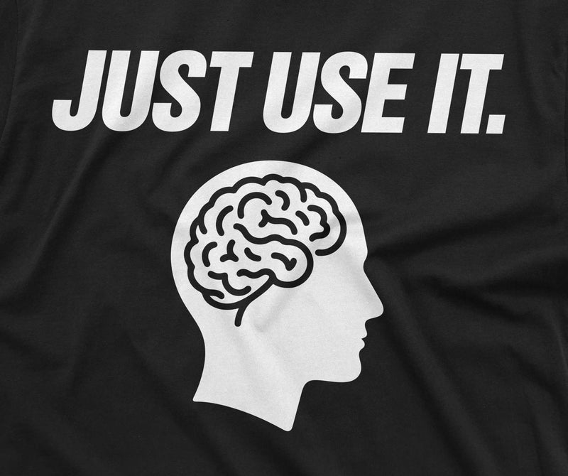 Just Use Brain Shirt Just Use It Shirt Human Brain T-Shirt Funny Saying Shirt