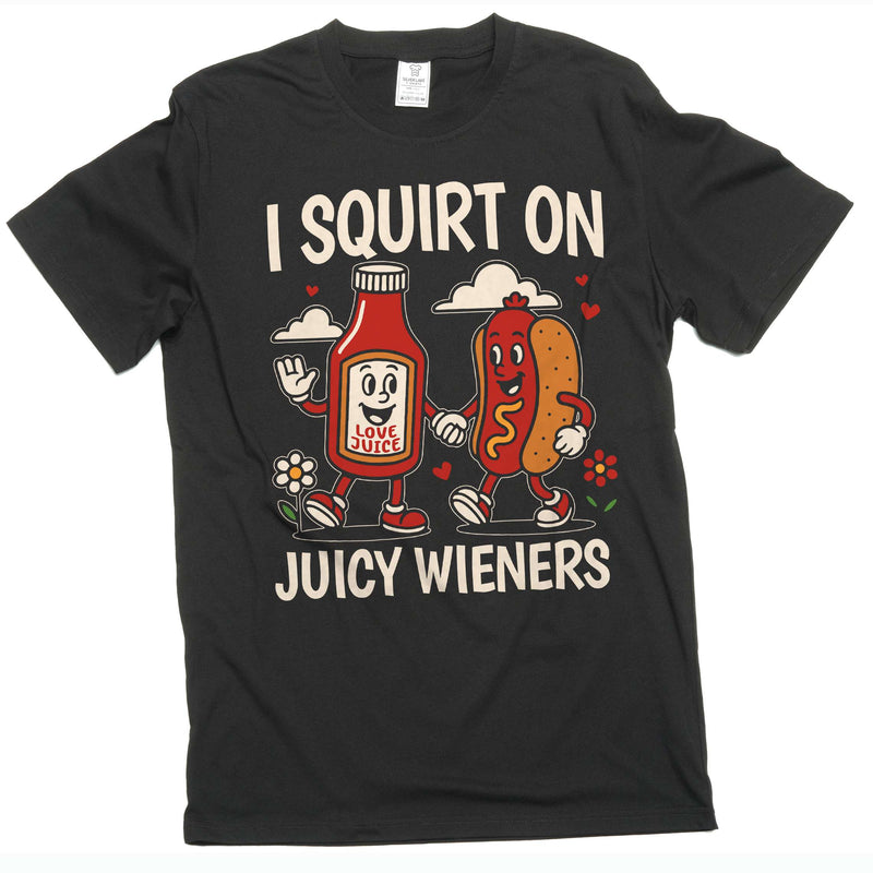 funny offensive adult humor double meaning T-shirt I squirt on Juicy wieners Tshirt