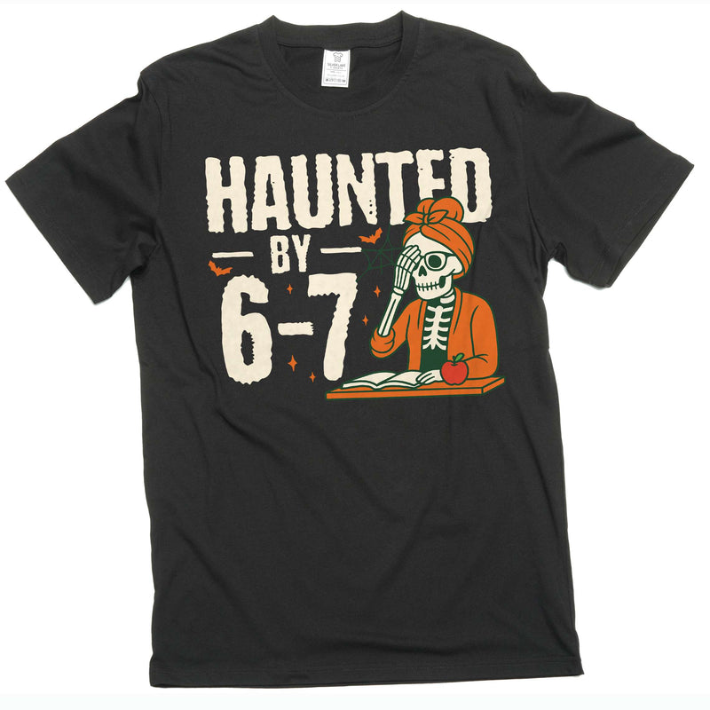 Funny Haunted by 6-7 T-shirt school teacher Halloween Meme gen alpha six seven Tshirt