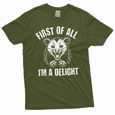 Men's Funny first of all I am a delight T-shirt Angry Opossum Funny tee shirt