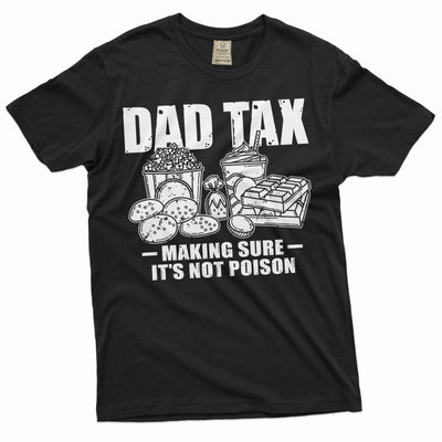 Men's Father's day Dad Tax Making Sure It's not Poison Funny Gift for Papa Dad Birthday Christmas