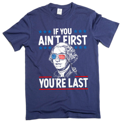 Men's 4th of July If you aint first you are last Washington T-shirt Patriotic USA Tee shirt