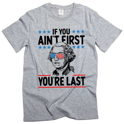 Men's 4th of July If you aint first you are last Washington T-shirt Patriotic USA Tee shirt