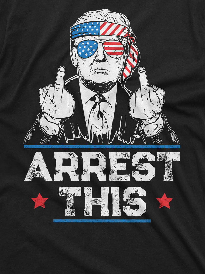 Arrest This Shirt Donald Trump Support Shirt DJT Shirts Rude Offensive Shirt Political Election Gift