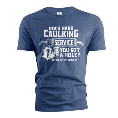 Men's Rock Hard Caulking Services Shirt funny Sarcastic Offensive T-shirt