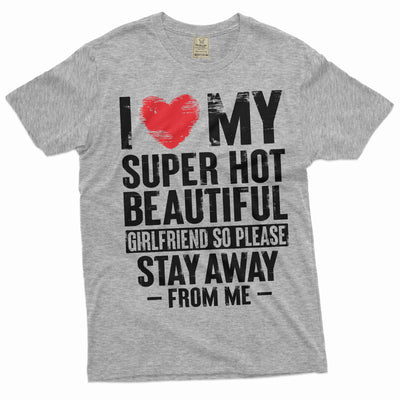 Funny Valentine's day Boyfriend Gift T-shirt I love my super hot Girlfriend sarcastic mens tee shirt