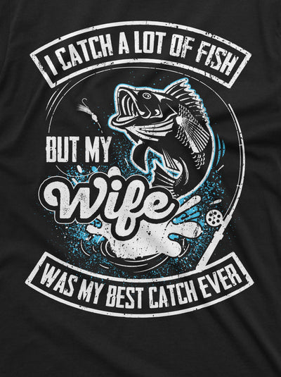 Men's Funny Fishing T-shirt my wife by best catch fisherman funny gifts anniversary marriage tee