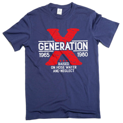 Funny T-Shirt Generation X T-Shirts Hose Water And Neglect Tee Joke 1980s nostalgia shirt