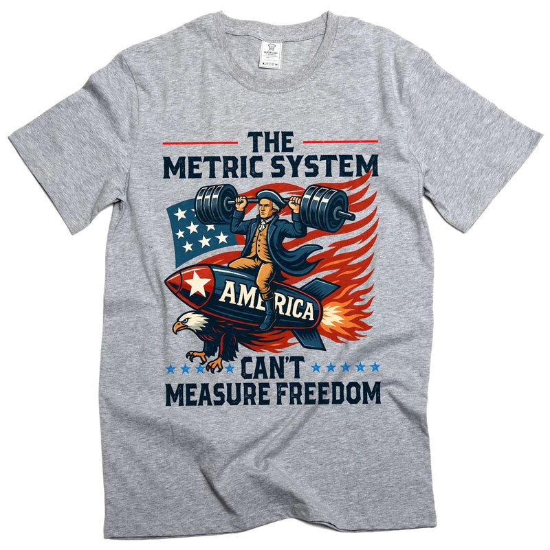 Funny 4th of July Tee shirt patriotic Metric system can&