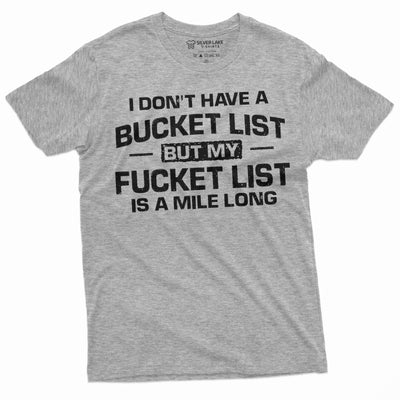 Men's Funny Bucket Fucket List T-shirt Birthday Humorous adult humor Gift Tshirt