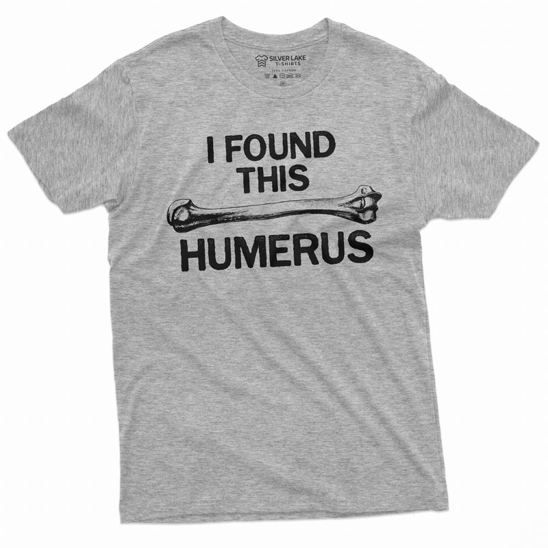 Funny I found this Humerus Shirt Double Meaning Humorous Tee sarcastic t-shirt