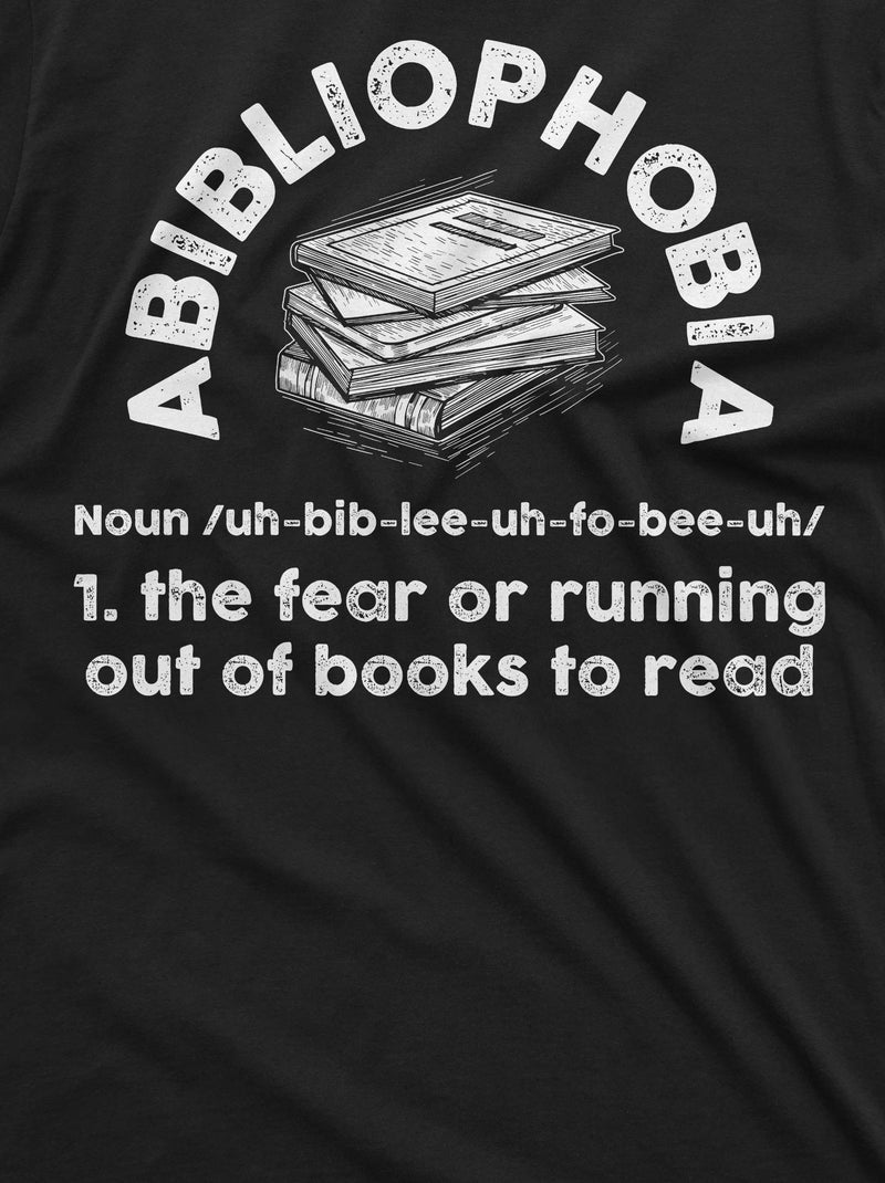 Book Lover shirt Abibliophobia fear of running out of books to read shirt Books Library T-shirt