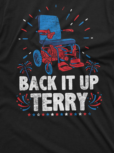 Men's funny 4th of July T-shirt Back it up Terry popular meme video Wheelchair fireworks Shirt