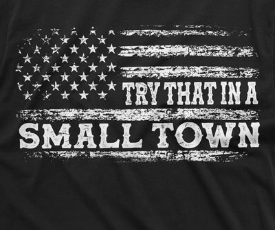 Men's Try that in a small town USA patriotic T-shirt US flag conservative American shirt