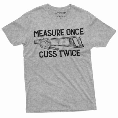 Men's Funny handyman T-shirt measure once cuss twice dad papa grandpa gift tee shirt garage shirt
