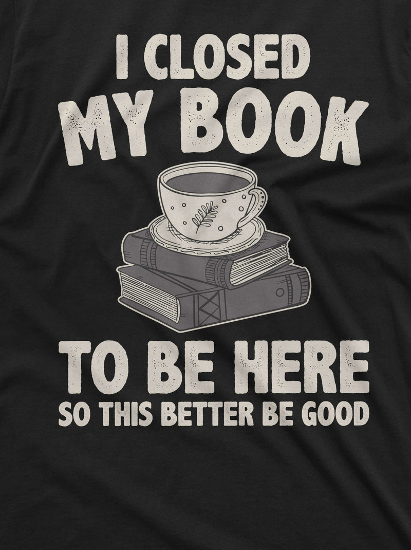 I closed my book T-shirt funny book reading gift tee shirt back to school librarian library shirt