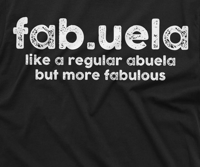 Fabuela Grandmother Grandma nana tee shirt Abuela Tee shirt Birthday gift funny Fabuela ladies gift