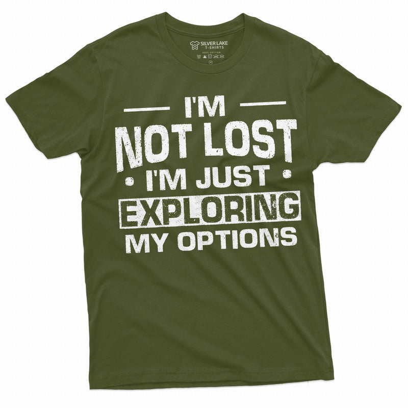 Funny Exploration shirt I am not Lost Tee Mens Womens Unisex Camping Nature woods summer T-shirt