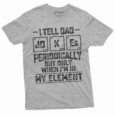 Men's Funny Dad Jokes Chemistry T-shirt Periodic Table Element Chemist Dad Father's day Gift shirt for him