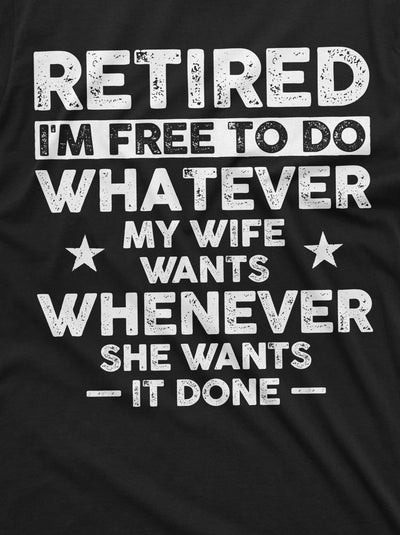Men's funny retirement T-shirt Gift for husband retired hubby funny gift Christmas Birthday tee
