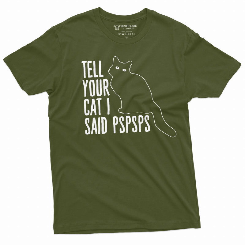 Funny Cat Lover T-shirt tell your car I said pspsps cat person pet animal birthday gift shirt