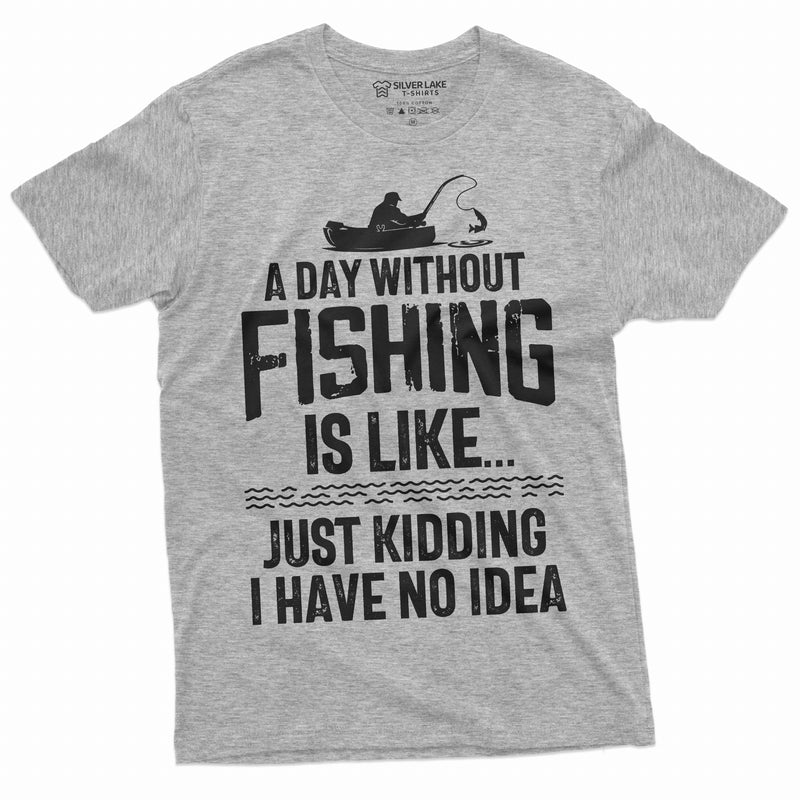 Mens Funny A day without Fishing T-shirt Humor Fisherman Fish Hobby Tee Shirt Addicted to Fishing Man Funny Graphic Tee Shirt