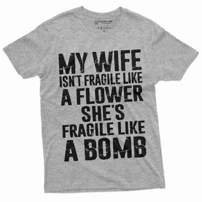 Men's funny My wife is not fragile T-shirt Gift for Husband Humor Birthday Christmas Gift shirt