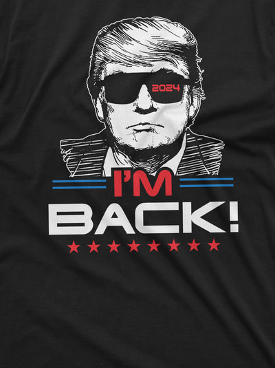 I'm Back T-shirt Donald Trump 2024 Re-election shirt Presidential elections of 2024 tee