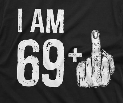 Men's 70th Birthday T-shirt Papa Grandpa Dad 69+ middle finger offensive adult humor tee shirt