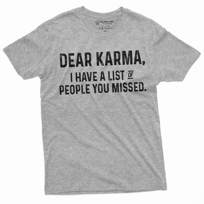 Funny Karma T-shirt Lost of People you missed Mens Womens Funny saying Shirt Tee