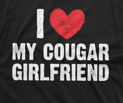 Men's I love my cougar girlfriend T-shirt Valentine's day boyfriend gift tee shirt